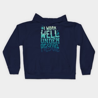 Funny Diving Gifts - I work well under pressure Kids Hoodie